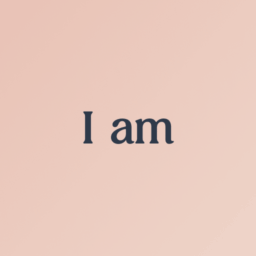 I am – Daily affirmations